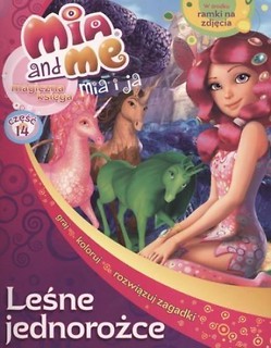 Mia and Me Magiczna księga 14 Leśne jednorożce