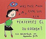 Wa muss man tun, um ein perfektes Ei zu kochen?