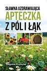 Sławna uzdrawiająca apteczka z pól i łąk