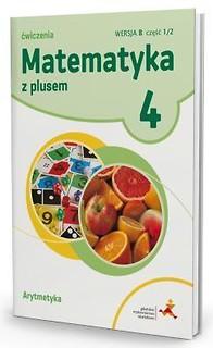 Matematyka SP 4 Z Plusem Arytmetyka wersja B GWO