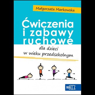 Ćwiczenia i zabawy ruchowe dla przedszkola MAC