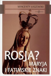 Rosja? Maryja i Maryja i Fatimskie znaki