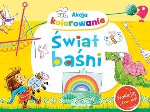 Akcja kolorowanie! Świat baśni. Naklejaj i baw się