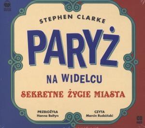 Paryż na widelcu. Sekretne życie miasta audiobook