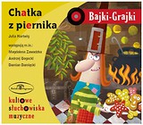 Bajki - Grajki. Chatka z piernika CD