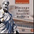 Dlaczego Kościół katolicki ma rację. Audiobook