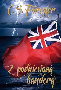 Horatio Hornblower Z podniesioną banderą