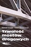 Trwałość mostów drogowych