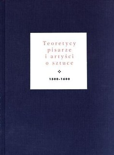 Teoretycy, pisarze i artyści o sztuce 1500-1600