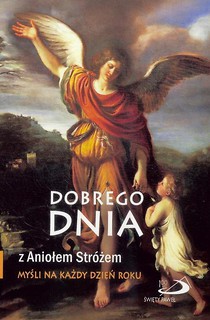 Dobrego dnia z Aniołem Stróżem