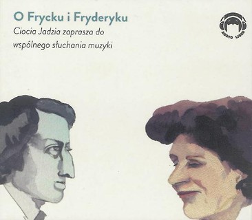 O Frycku i Fryderyku - Ciocia Jadzia zaprasza...