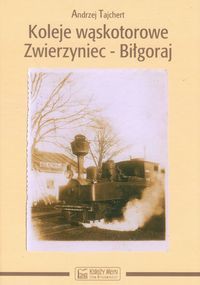 Koleje wąskotorowe Zwierzyniec-Biłgoraj