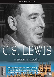 Przyjaciele Boga. C.S.Lewis. Pielgrzym radości