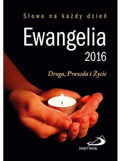 Ewangelia 2016. Droga, Prawda i Życie. Duża br