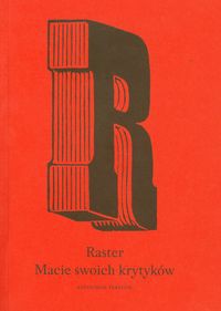 Raster Macie swoich krytyków