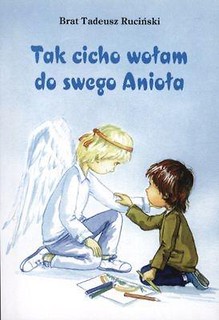 Tak cicho wołam do swego anioła