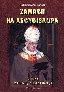 Zamach na Arcybiskupa. Kulisy Wielkiej...
