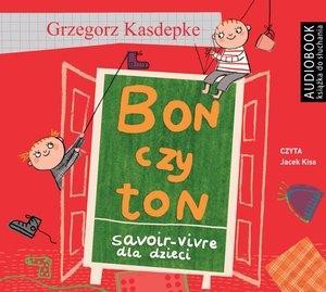 Bon czy ton. Savoir-vivre dla dzieci audiobook