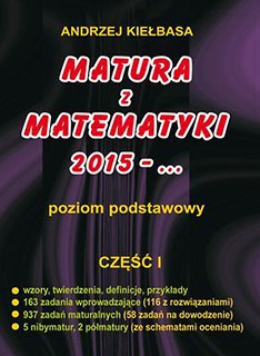 Matura z Matematyki  cz.1 2015... Z.P Kiełbasa