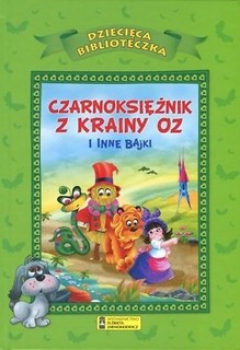 Dziecięca Biblioteka.Czarnoksiężnik z krainy Oz...