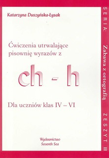 Ćwiczenia utrwalające pisownię wyrazów z ch-h