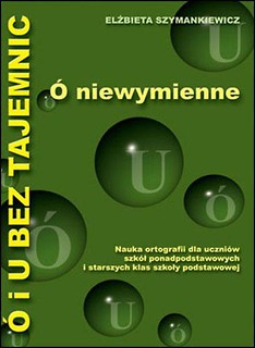 Ó i U bez tajemnic. Ó niewymienne