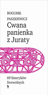 Cwana panienka z Juraty. 69 limeryków freewolnych