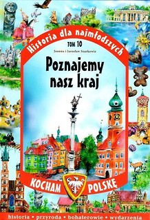 Historia dla najmłodszych T.10 Poznajemy nasz kraj