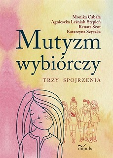 Mutyzm wybiórczy. Trzy spojrzenia