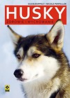 Husky. Zdrowie i wychowanie Wyd.II