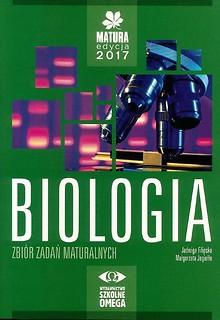 Matura 2017 Biologia Zbiór zadań maturalnych OMEGA