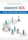 Uśmierzyć ból. Co wie i potrafi medycyna bólu