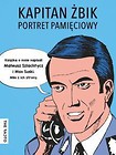 Kapitan Żbik. Portret pamięciowy