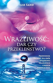 Wrażliwość: dar czy przekleństwo?