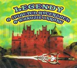 Legendy o śpiących rycerzach, o Wandzie i Kraku CD