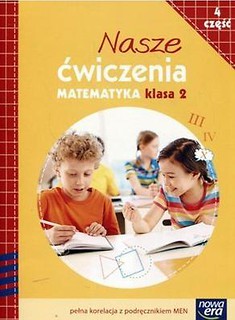 Nasze ćwiczenia. Matematyka Kl. 2/4 ćw. NE