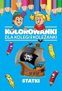 Kolorowanki dla kolegi i koleżanki. Statki