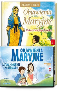 Objawienia Maryjne. Fatima, Lourdes, Guadalupe