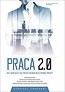 Praca 2.0. Nie ukryjesz się przed rewolucją ...