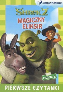 Pierwsze czytanki. Shrek2 Magiczny eliksir (poz.2)