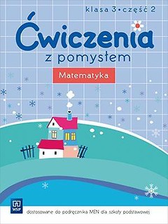 Ćwiczenia z pomysłem. Matematyka 3/2 w.2016 WSiP