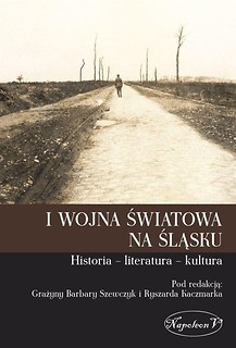 I wojna światowa na Śląsku. Historia literatura