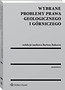 Wybrane problemy prawa geologicznego i górniczego