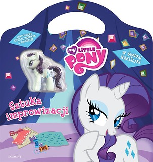 My Little Pony. Sztuka improwizacji