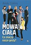Mowa ciała. Co znaczą nasze gesty