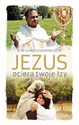 Jezus ociera twoje łzy