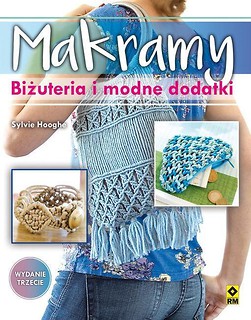 Makramy. Biżuteria i modne dodatki w.III