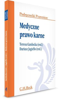 Medyczne prawo karne. Podręczniki Prawnicze