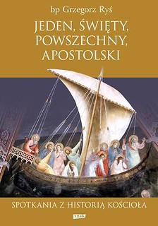 Jeden, święty, powszechny, apostolski