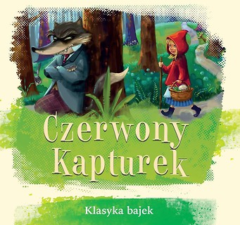 Klasyka bajek. Czerwony Kapturek